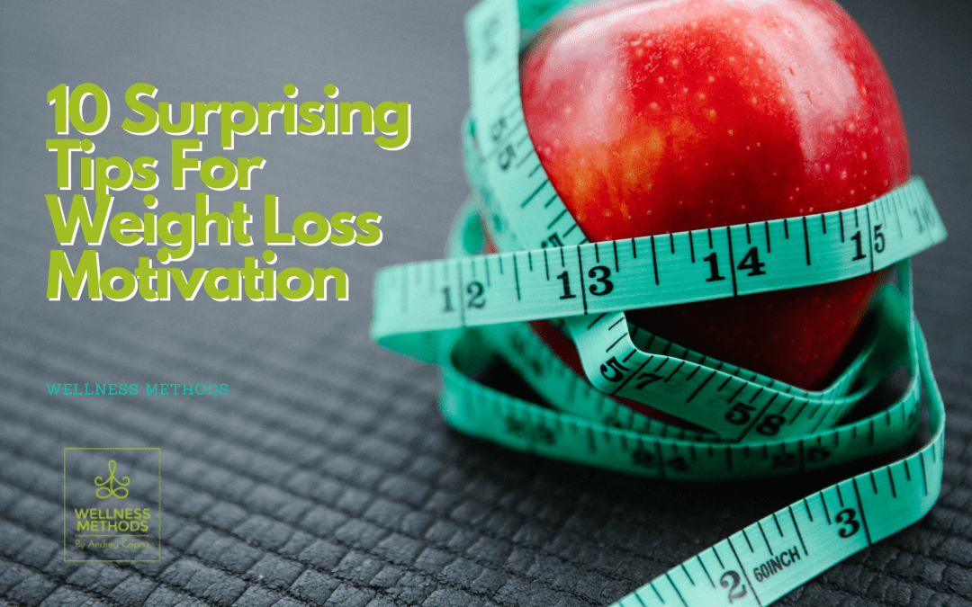 10 Surprising Tips For Weight Loss Motivation