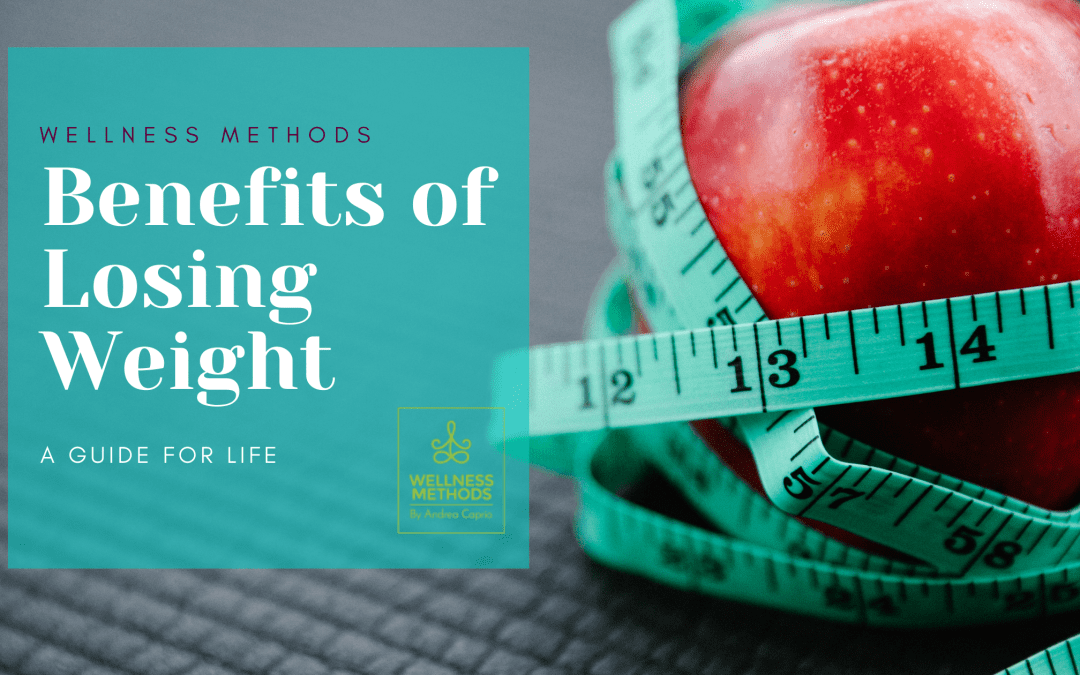 Benefits of Losing Weight: A Guide for Life