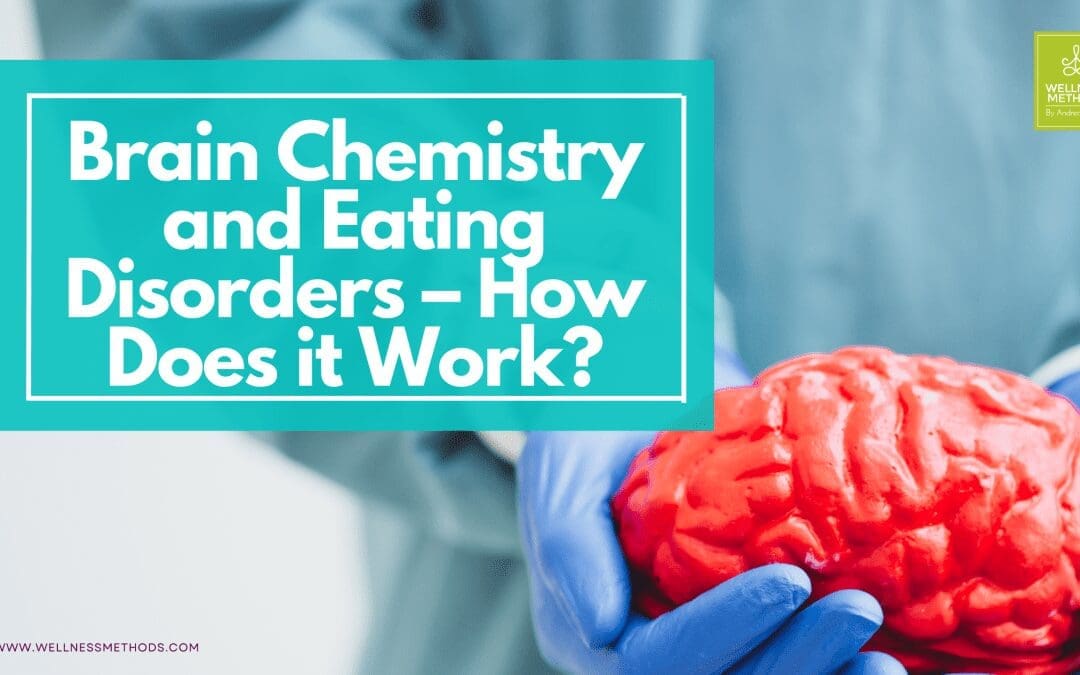 Brain Chemistry and Eating Disorders – How Does It Work?