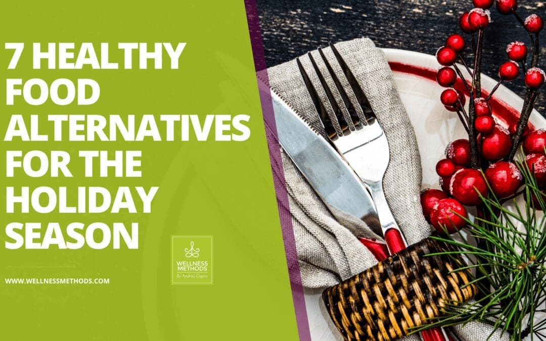 7 Healthy Food Alternatives For The Holiday Season