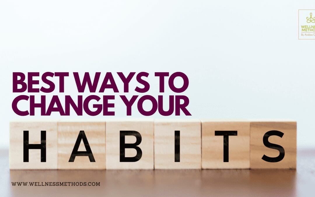 Best Ways To Change Your Habits