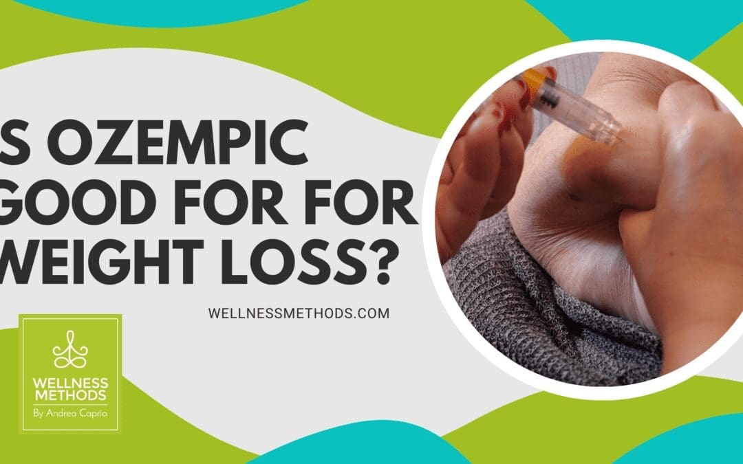 Is Ozempic good for for Weight loss?