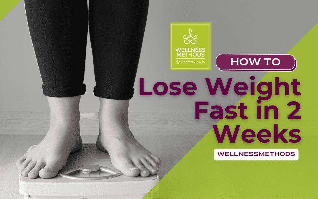 How to Lose Weight Fast in 2 Weeks