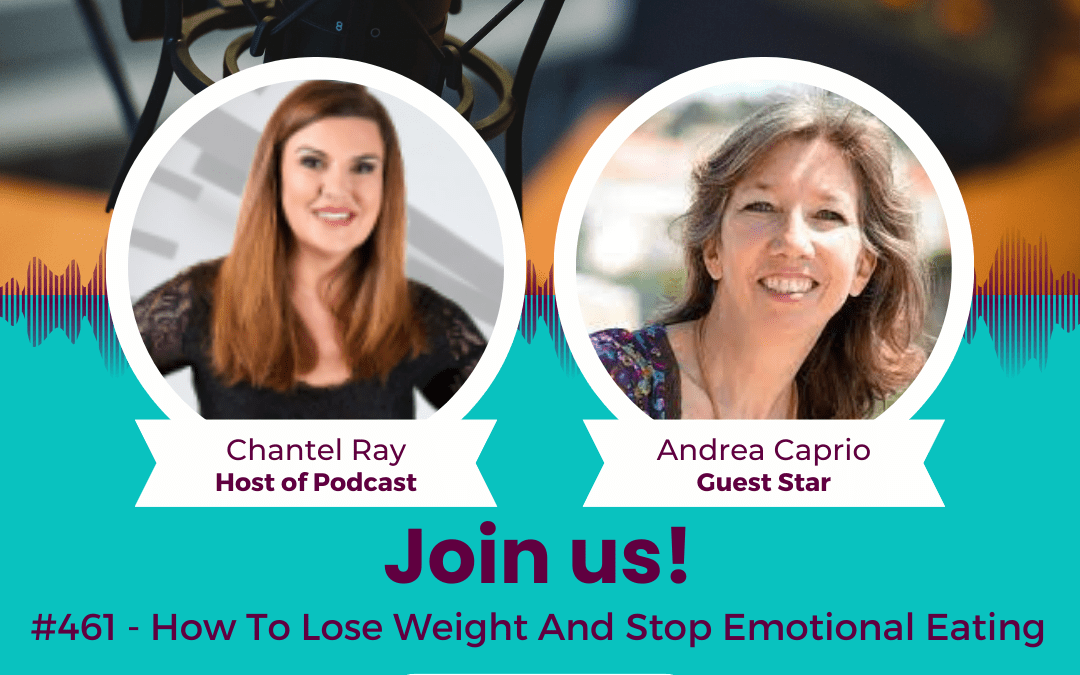 #461 – How To Lose Weight And Stop Emotional Eating